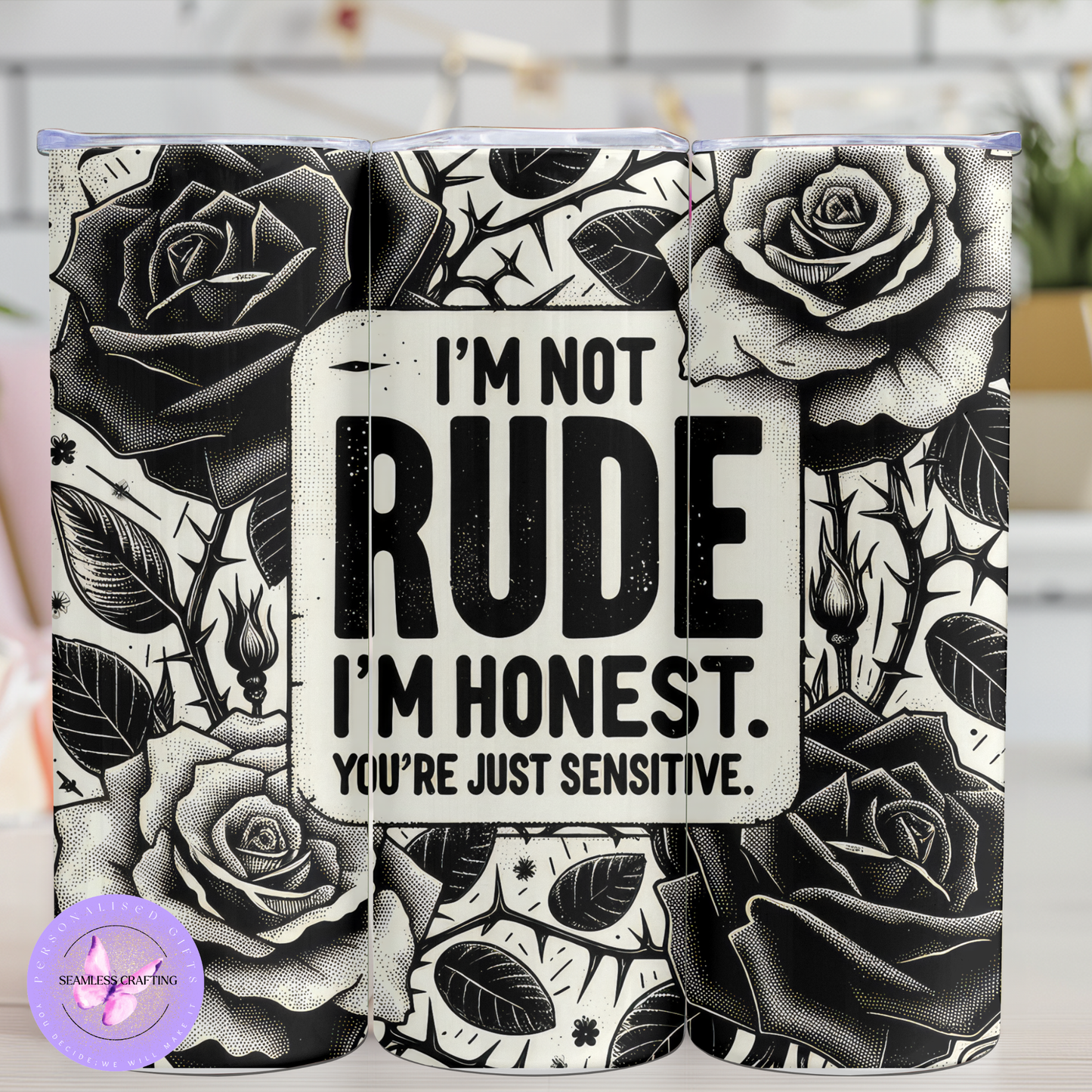 Personalised 20oz Stainless Steel Tumbler – “I’m Not Rude, I’m Honest, You’re Just Sensitive” Quote – Black & White Roses Design – Gift with Metal Straw & Cleaner