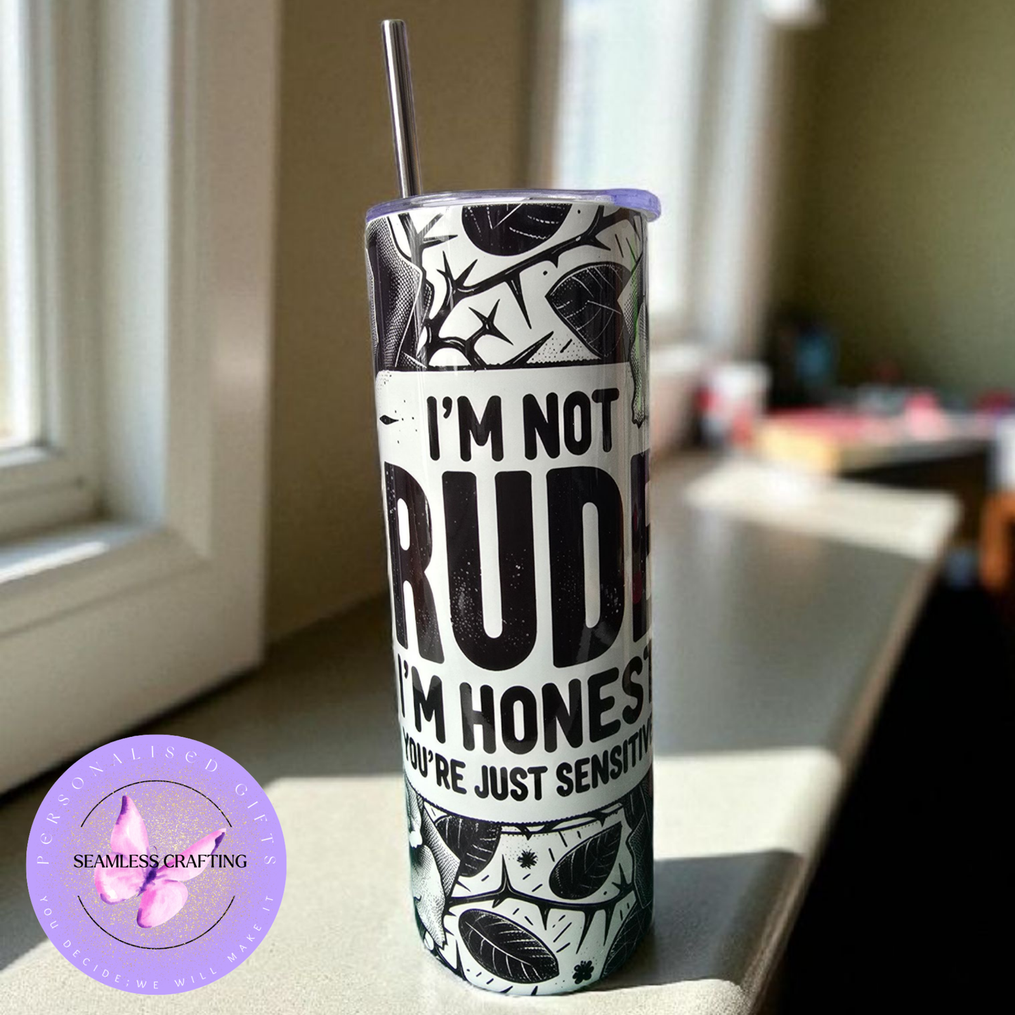 Personalised 20oz Stainless Steel Tumbler – “I’m Not Rude, I’m Honest, You’re Just Sensitive” Quote – Black & White Roses Design – Gift with Metal Straw & Cleaner