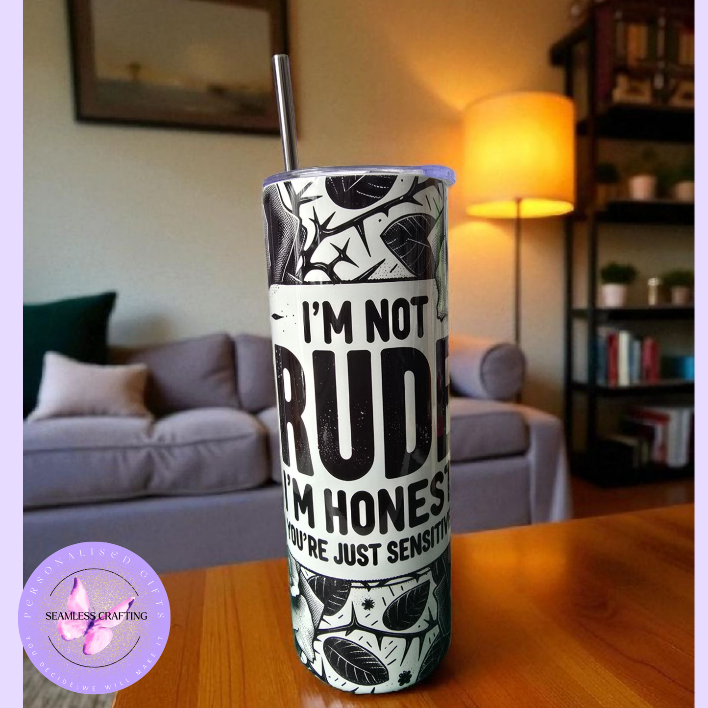 Personalised 20oz Stainless Steel Tumbler – “I’m Not Rude, I’m Honest, You’re Just Sensitive” Quote – Black & White Roses Design – Gift with Metal Straw & Cleaner