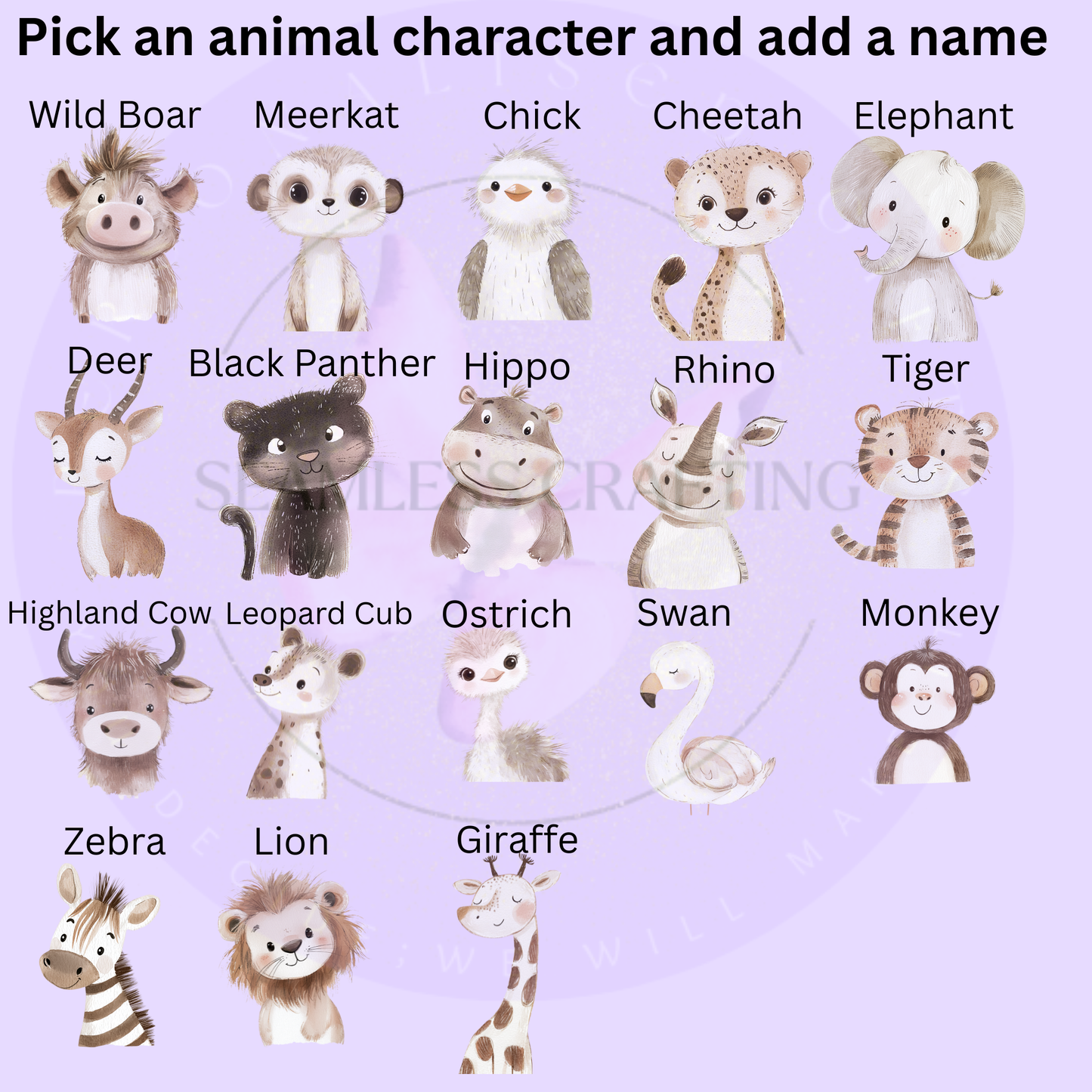Chart showing personalised kids water bottle animal options including wild boar, meerkat, chick, cheetah, elephant, deer, black panther, hippo, rhino, tiger, highland cow, leopard cub, ostrich, swan, monkey, zebra, lion and giraffe, allowing customers to pick an animal character and add a name.