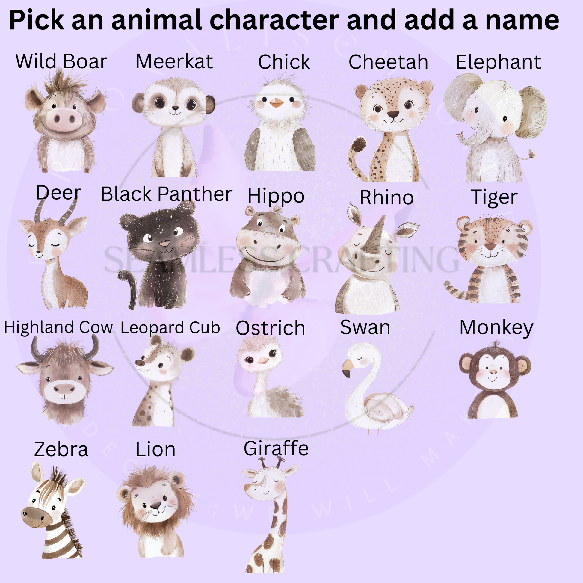 Chart showing personalised kids water bottle animal options including wild boar, meerkat, chick, cheetah, elephant, deer, black panther, hippo, rhino, tiger, highland cow, leopard cub, ostrich, swan, monkey, zebra, lion and giraffe, allowing customers to pick an animal character and add a name.