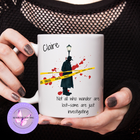 Personalised Crime Lover Mug – 11oz Ceramic Coffee Cup with Detective Graphic & “Not All Who Wander Are Lost, Some Are Just Investigating” Quote – Gift for Mystery Fans