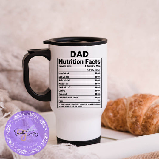 Personalised Dad Travel Mug,Father's Day Gift,Daddy Mug Gift, Gift For Him, Dad Nutrition Fact,Present For  Dad,Pop Travel Mug,Dad Funny Mug