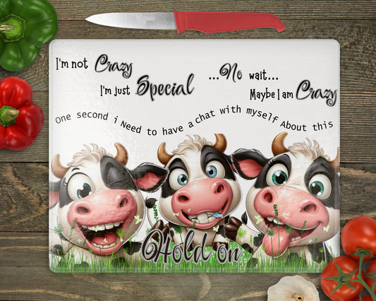 Personalised Fun Cow Glass Chopping Board, Funny qoute , I am not Crazy, Humour saying, comical, Tampered glass board, Gift for Her